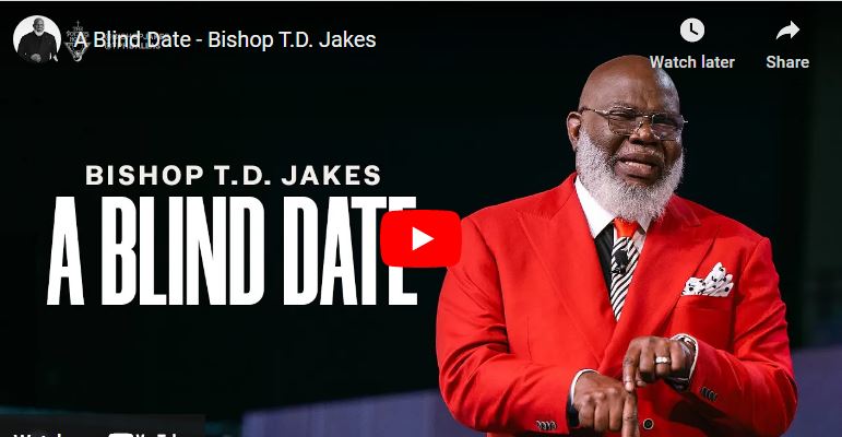 Bishop T.D. Jakes Sermon: A Blind Date