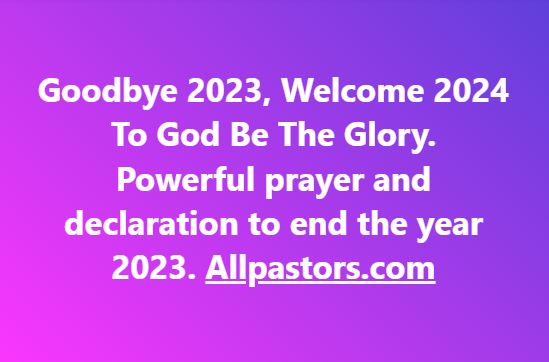 Powerful Prayer to end the year 2023