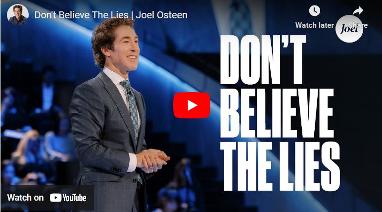 Pastor Joel Osteen : Don't Believe The Lies