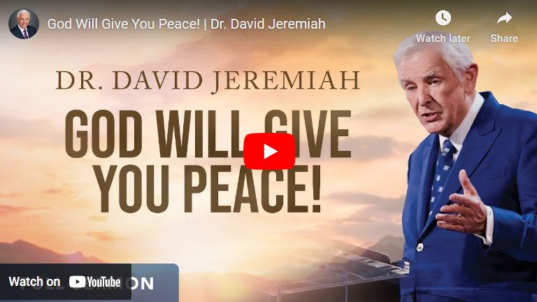 Dr. David Jeremiah's Sermon : God Will Give You Peace